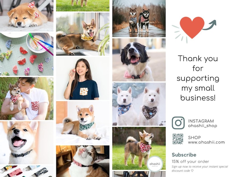 May include: A collage of images featuring various dogs wearing colorful bandanas and collars. The images are arranged in a grid pattern and include a variety of dog breeds, including Shiba Inus, Huskies, and a black and white dog. The collage also includes a heart with an arrow pointing upwards, and text that says "Thank you for supporting my small business!"  The text also includes information about the shop's Instagram and website.