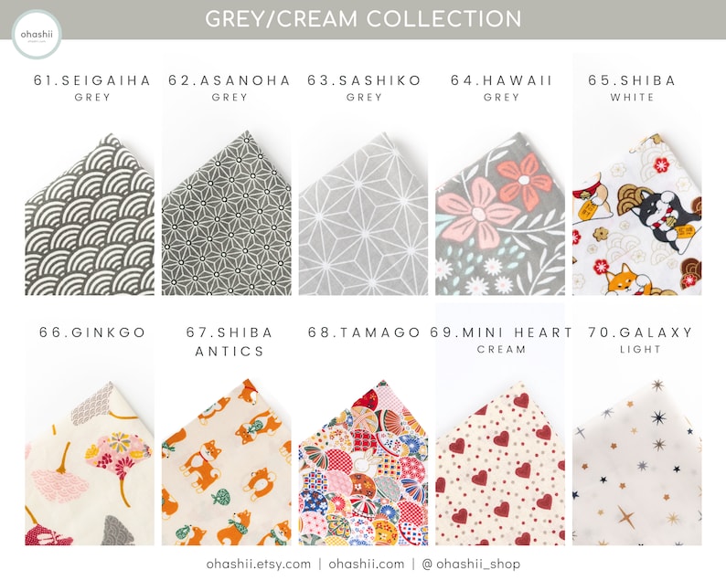 May include: A collection of ten fabric swatches in various patterns and colors, including grey, white, and cream. The swatches are labeled with numbers and names, such as "Seigaiha Grey", "Asanoha Grey", "Sashiko Grey", "Hawaii Grey", "Shiba White", "Ginkgo", "Shiba Antics", "Tamago", "Mini Heart Cream", and "Galaxy Light".