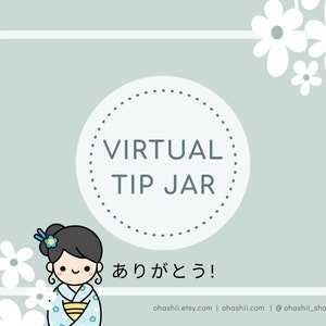 May include: A light blue and white illustration of a woman in a kimono with a white circle with the text "VIRTUAL TIP JAR" in the center. The text "Arigato!" is below the circle. The background is a light blue color with white flowers.