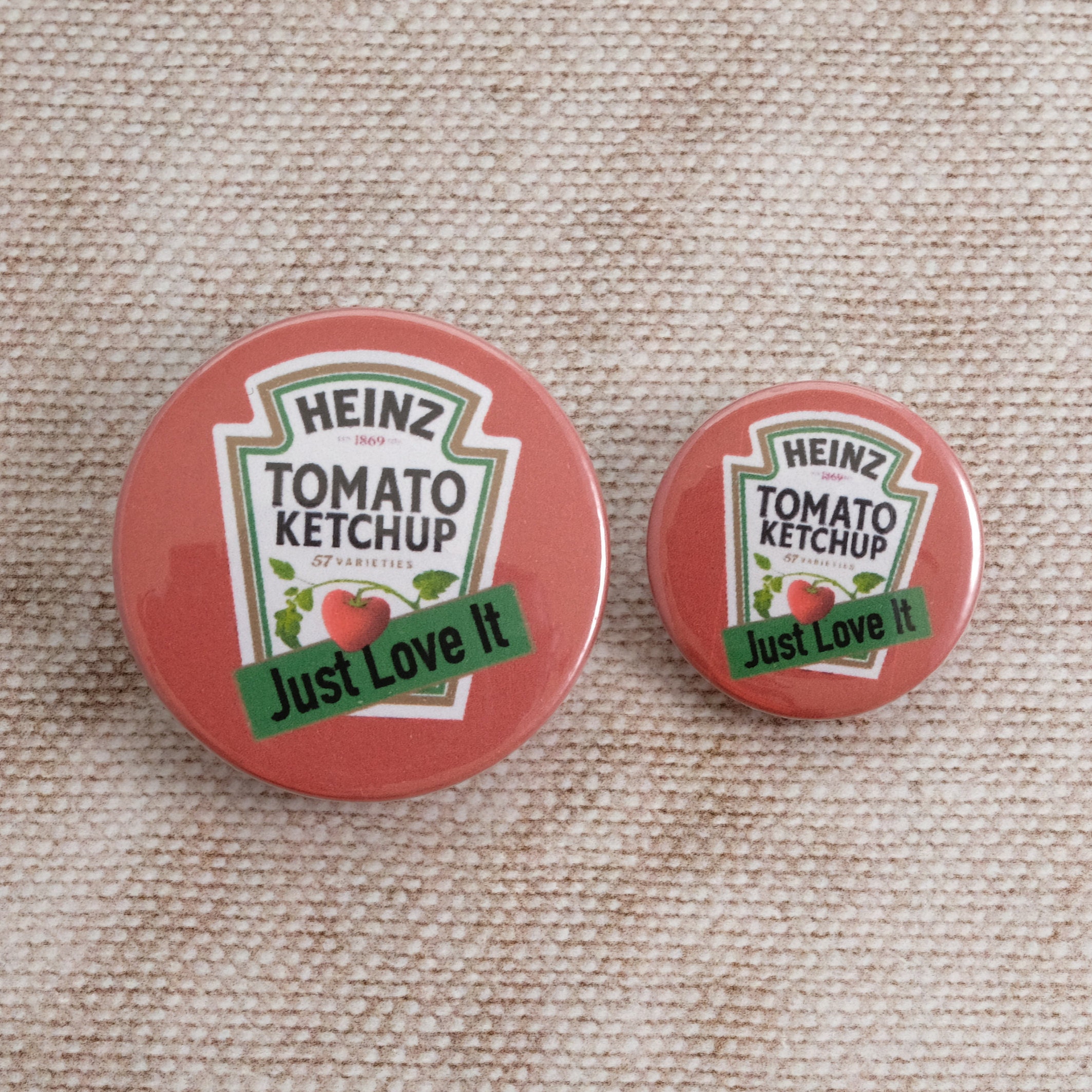 Heinz Tomato Ketchup Just Love It Button Badge / Keyring /