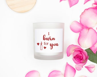 I Burn For You Candle Frosted (Pink Wick) Glass