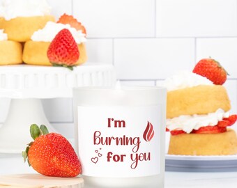 I'm Burning For You Candle Frosted (Pink Wick) Glass