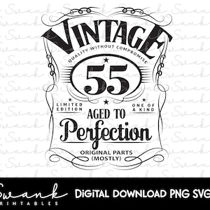 May include: Black and white vintage style graphic design with the text "Vintage Quality Without Compromise" and "Aged to Perfection". The number 55 is featured in a circle with stars. The text "Limited Edition" and "One of a Kind" are also included.