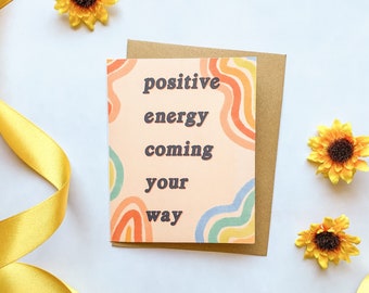 Positive Energy Card, Hard Times Card, Get Well Card, Positive Vibes