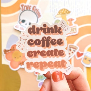 Drink Coffee Create Repeat Sticker, Coffee Sticker, Coffee Lover Sticker, Artist Sticker, Water Bottle Sticker