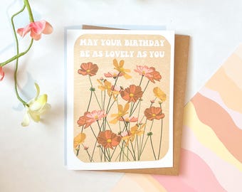 May your Birthday be as Lovely as you Greeting Card, Floral Birthday Card, Cosmos, Flower Card, Lovely Birthday