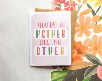 You’re a Mother like no Other Card, Mother’s Day Card, Mother like no other, one of a kind mom, card for mom