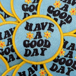 Prideful Patches, Have A Good Day, Iron On Patch, Sew On Patch, DIY Crafts, Embroidered Patches, Great For Jackets, Denim, Hoodies, Bags