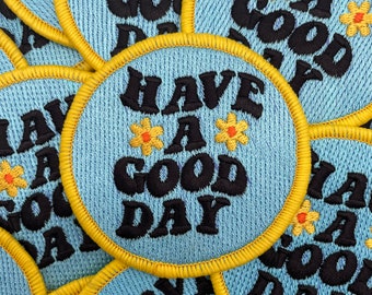 Prideful Patches, Have A Good Day, Iron On Patch, Sew On Patch, DIY Crafts, Embroidered Patches, Great For Jackets, Denim, Hoodies, Bags