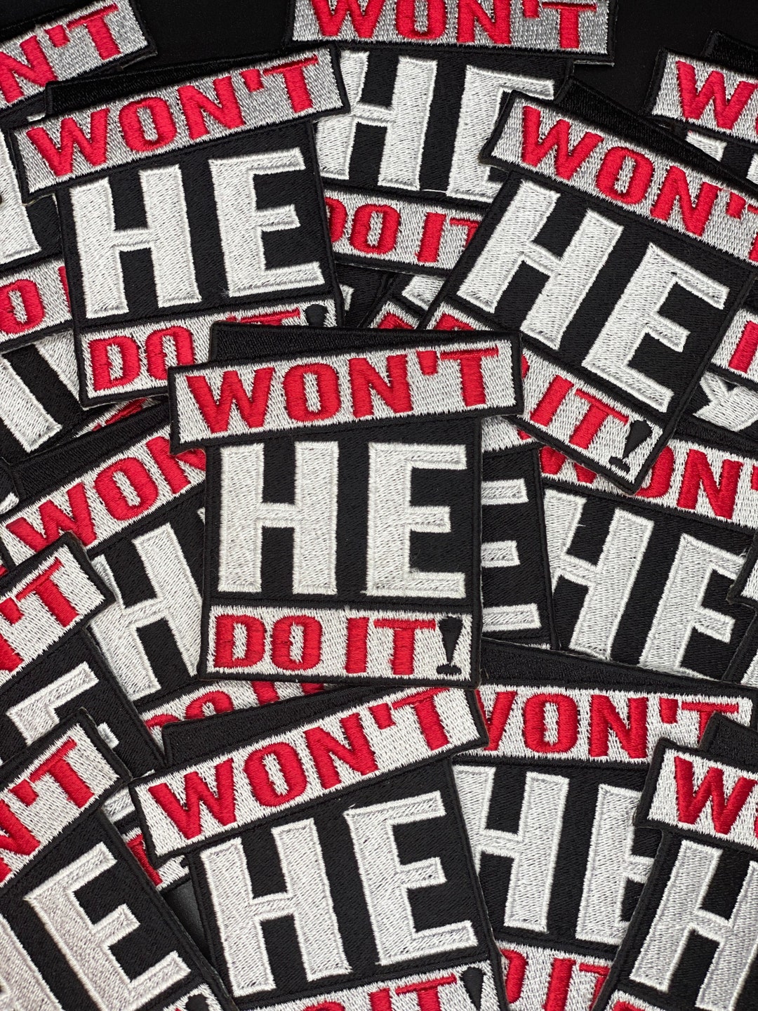 Wont He Do on Patch, Cute Patch, Iron on Patch, Embroidered Patch