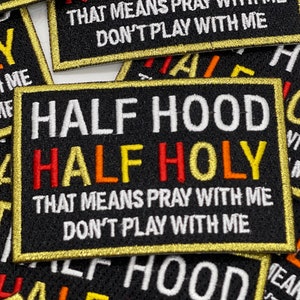 Prideful Patchez, Half Hood Half Holy, Iron on Patch, Religion Patch, Sew On Patch, Embroidered Patch, Crafting