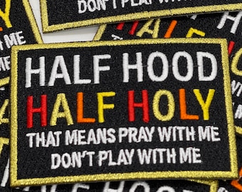 Prideful Patchez, Half Hood Half Holy, Iron on Patch, Sew On Patch, Embroidered Patch,Religion Patch, Great for Jackets,Denim,Hoodies & Bags