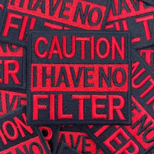 Prideful Patchez, I Have No Filter, Iron On Patch, Sew On Patch, Embroidered Patch, Great for Jackets, Denim, Hoodies & Bags, Cute Patches