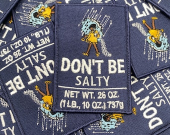 Prideful Patchez, Don't Be Salty, Iron/Sew On Patch, Embroidered Patch, Great on Jackets, Denim, Hoodies, Bags & More, Fun Patches