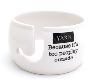 Handmade Ceramic Yarn Bowl: "Too Peopley" Knitting Crochet