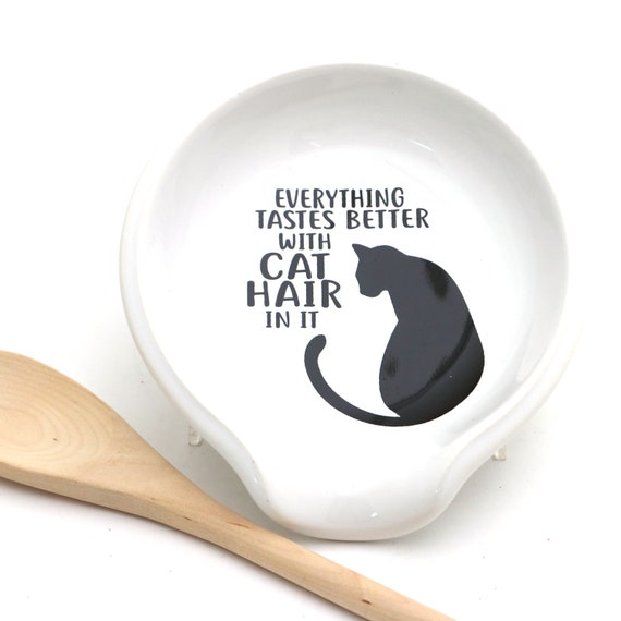 Cat Spoon Rest, Everything Tastes Better With Cat Hair, Funny Gift,  Spoonrest, Gift for Cat Lover 