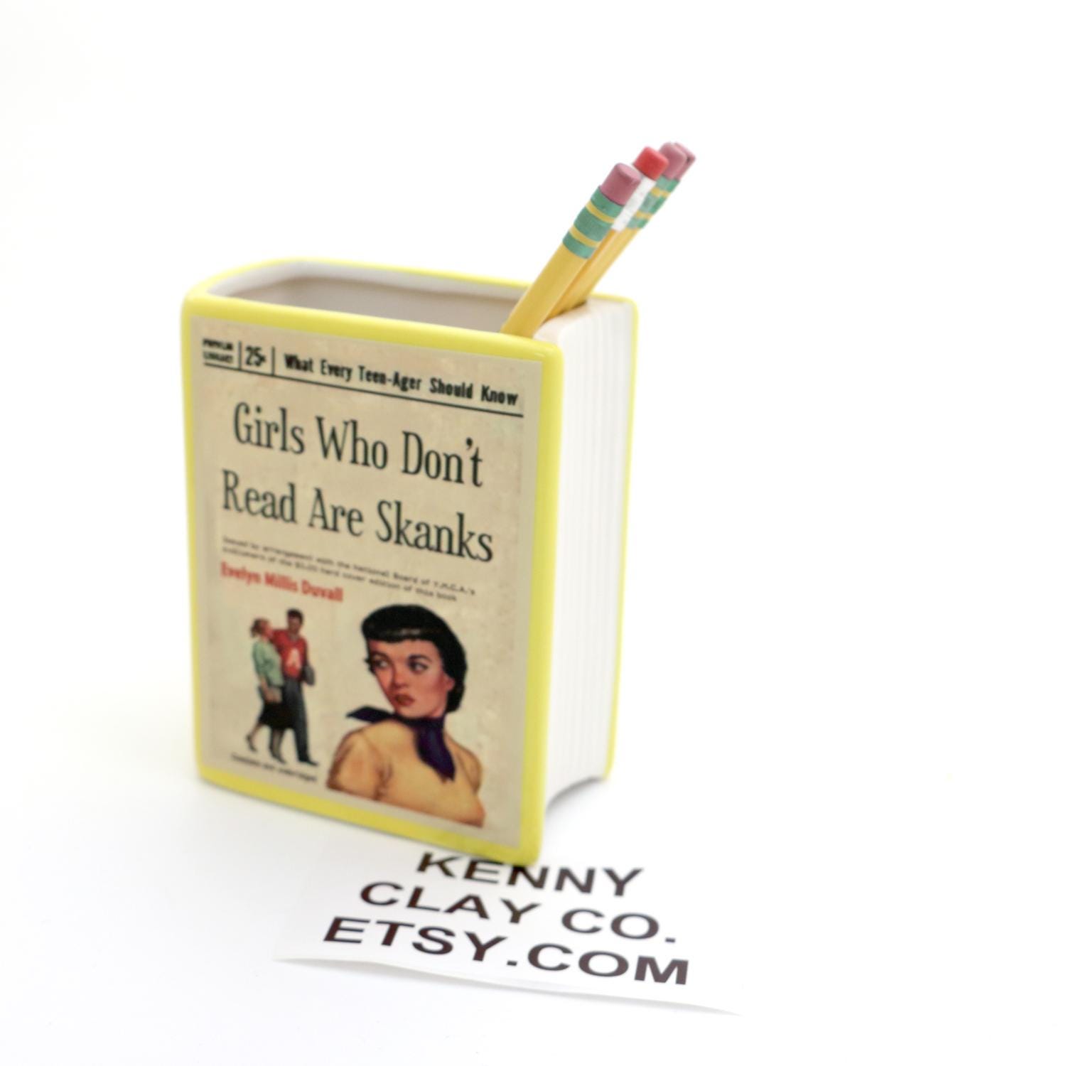 Book vase, Girls who Don't Read are Skanks, vintage pulp novel, pencil holder, planter, gift for reader,