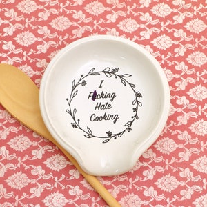 Ceramic spoon rest, I F'ing hate cooking, funny gift, the f bomb, mature language