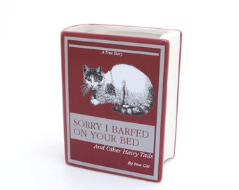 Cat book, sorry I barfed, book vase, pencil holder, planter, mature language, novelty gift, funny cat gift