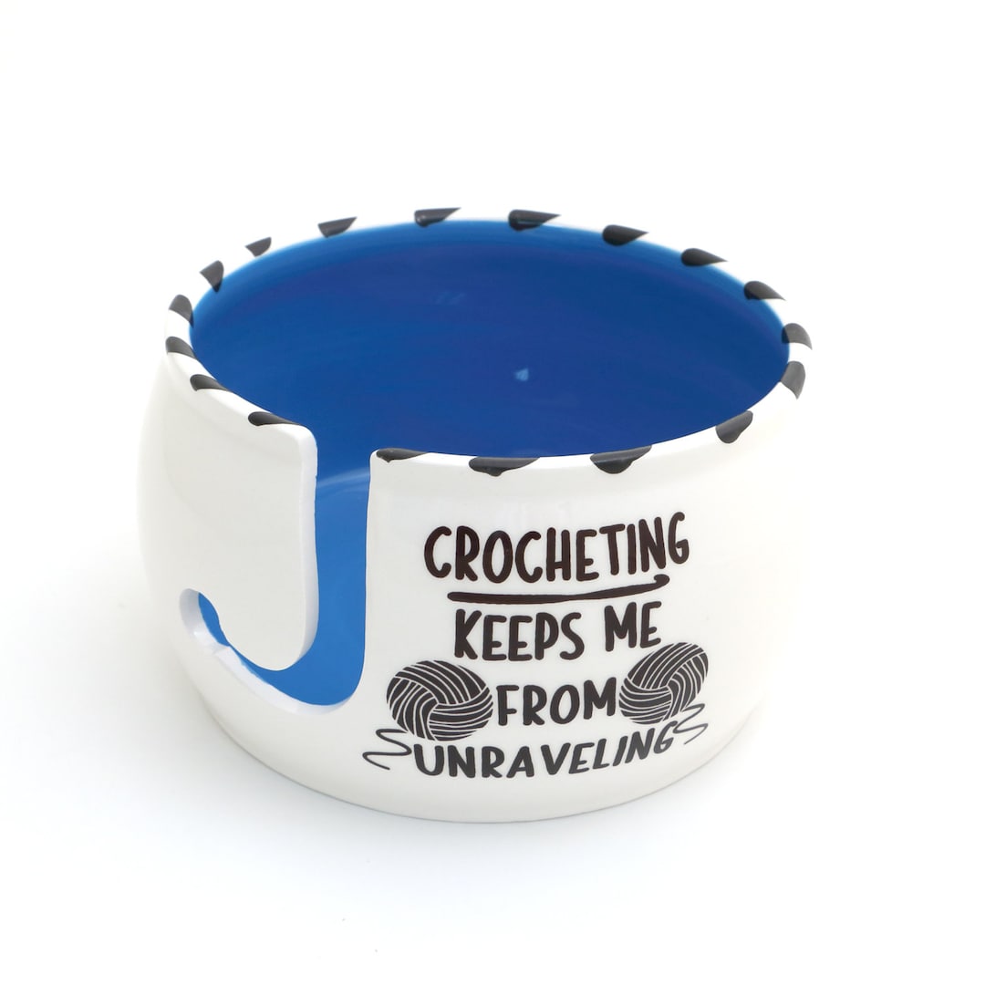 Crochet Yarn Bowl, Keeps Me From Unraveling, Handmade Ceramic Yarn Bowl