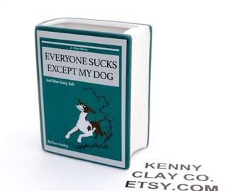 Ceramic book vase, Dog, Everyone Sucks Except My Dog, pencil holder, planter,  novelty