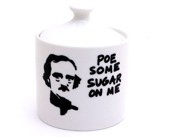 Edgar Allan Poe, sugar bowl, upcycled, Poe some sugar on me, funny gift for writer, reader