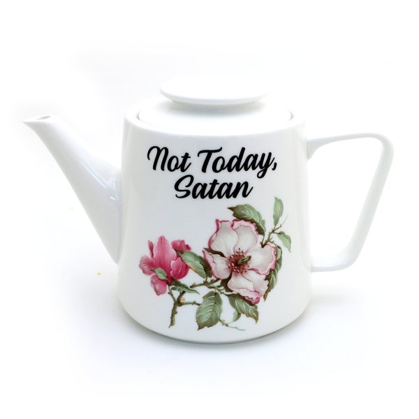 Funny teapot, porcelain teapot, gift for tea lover, Not Today Satan