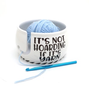Handmade ceramic yarn bowl, It&#39;s not Hoarding if it&#39;s Yarn, knitting bowl, funny yarn gift