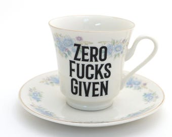 Zero F's Given, vintage teacup and saucer, upcycled with mature language, blue floral