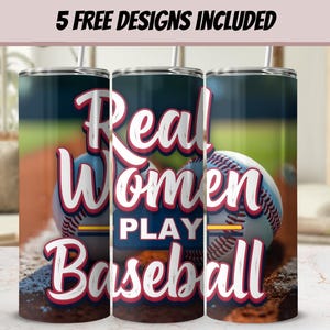 Real Women Play Baseball 20oz Skinny Tumbler Wrap Design Baseball Lover Gift Sports Enthusiast Custom Tumbler Sublimation PNG