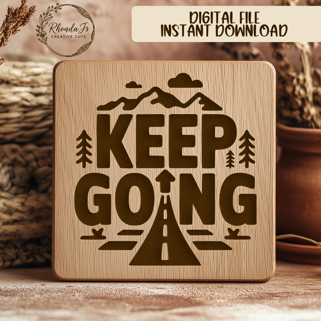 Keep Rising Svg Keep Going SVG File for Laser Engraving, Motivational Quote, Mountain ...