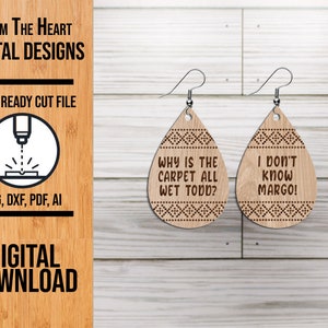 Why Is The Carpet All Wet Todd Earrings SVG Cut File, Glowforge Laser SVG, Laser Cut File, Laser Earring File, Glowforge Earrings