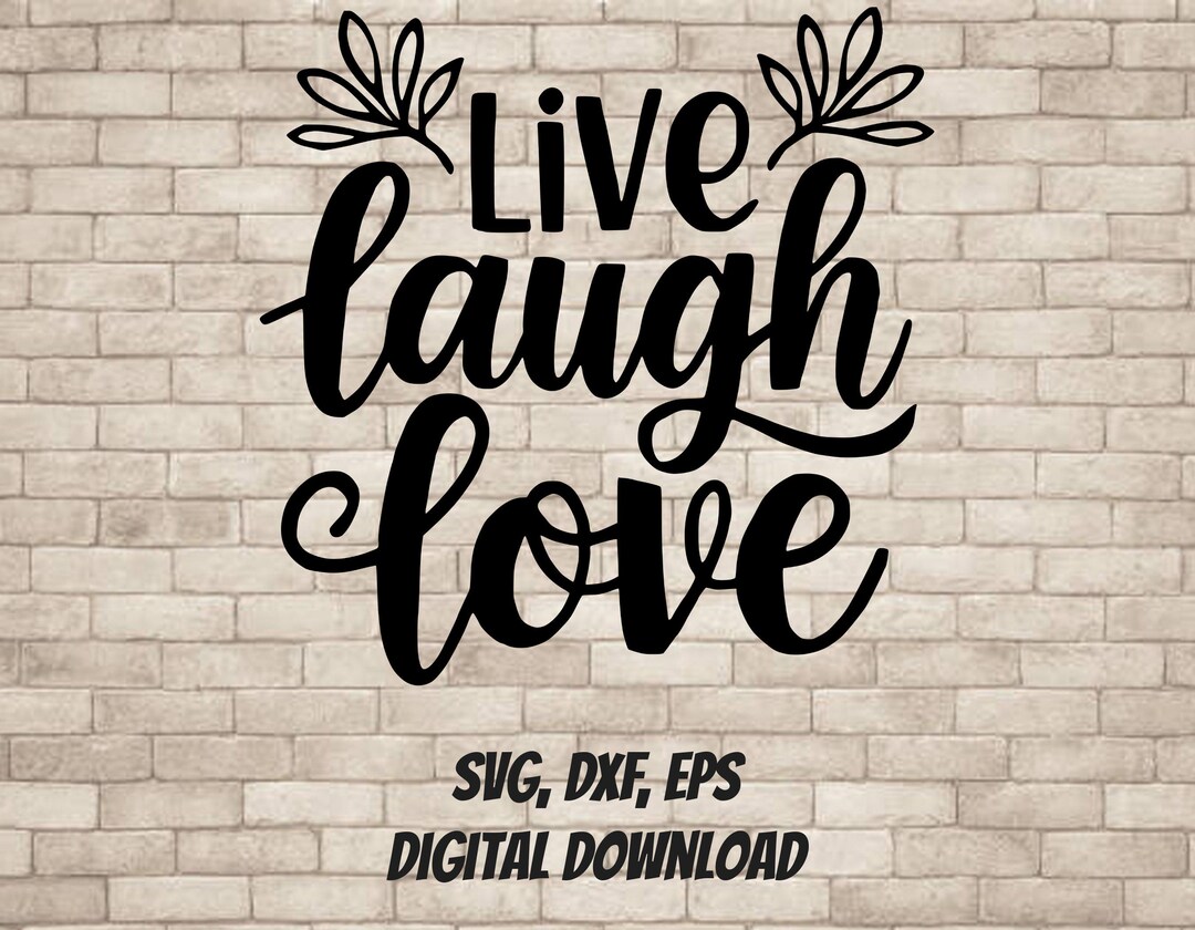 Live Laugh Love Motivational SVG Design File Etsy