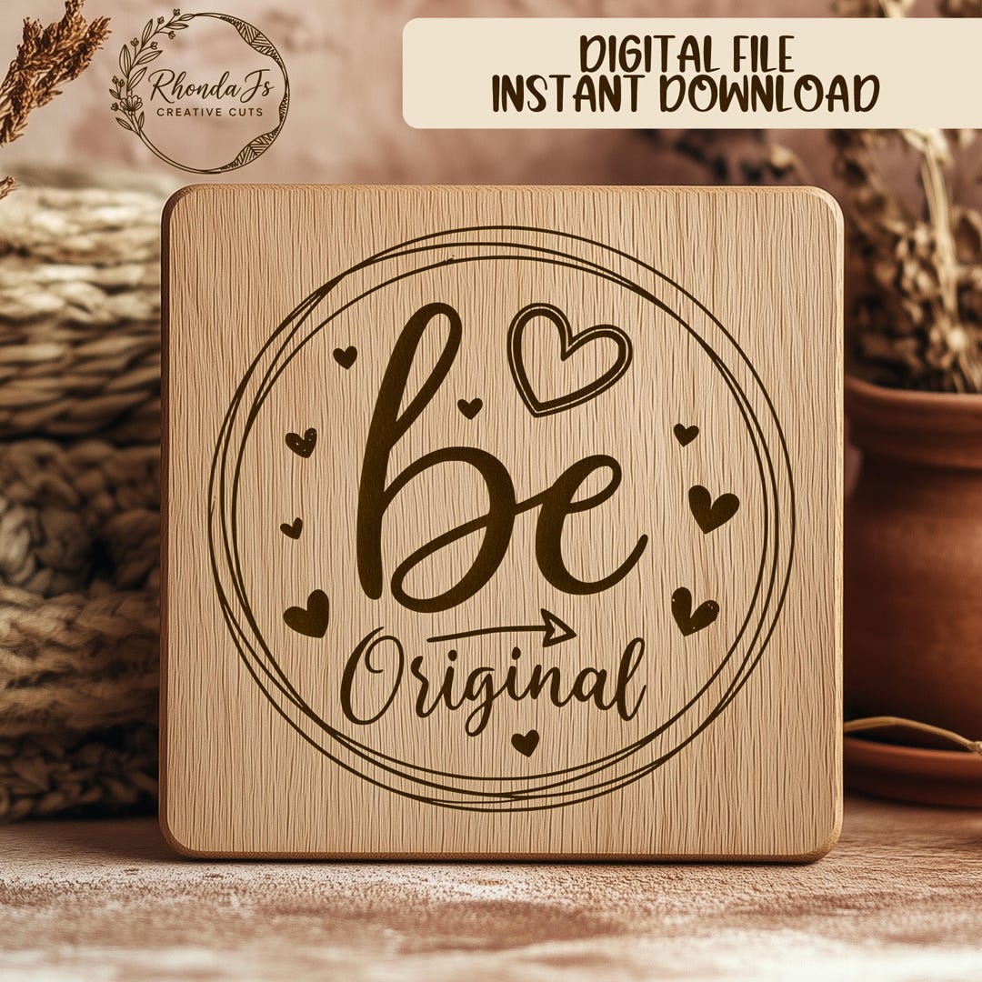 Be Original SVG File for Laser Engraving, Motivational Quote SVG ...