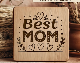 Best Mom svg File For Laser Engraving, Mother's Day svg, Heart svg, Floral svg, Stars svg, Gift For Mom, Laser Cut File * Made with the