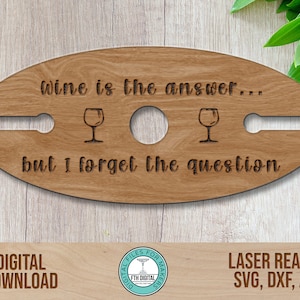 Wine Caddy SVG Laser Cut File / Wine Butler SVG / Glowforge Cut File / Wine Is The Answer Cut File / Digital SVG / Laser Cut File