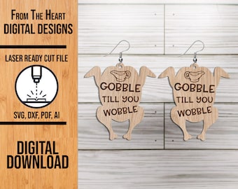 Gobble Till You Wobble Turkey Earring SVG Laser Cut File, Turkey Glowforge Earrings, Laser Cut File, SVG Cut File, Earring File