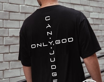 Only god can judge me T-shirt , street wear, god shirt, unisex tee, only god, cross tee, cruz, graphic tee, cross shirt