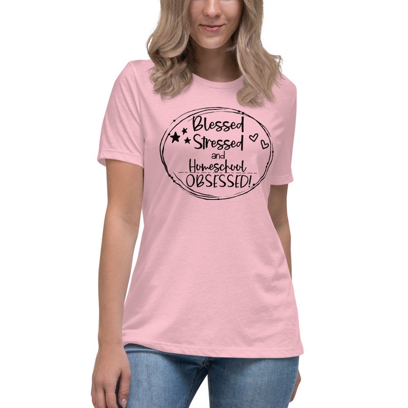 Blessed stressed and homeschool obsessed women/'s t shirt tee funny sarcastic 2020 quarantine elearning home school