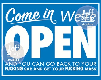 Come in We're Open and You Can Go Back to Your Fucking Car and Get Your Fucking Mask sign cut file | Svg Eps Pdf Png Dxf Downloads JSS2