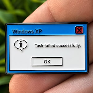 Windows XP Task Failed Successfully Enamel Pin Funny Meme Retro Computer Badge
