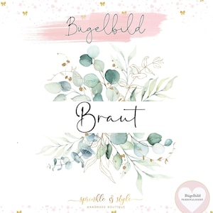Puede incluir: Un fondo blanco con una pincelada de acuarela rosa en la parte superior. El texto "Bügelbild" está escrito en cursiva negra. Un ramo de hojas de eucalipto verdes con detalles dorados se encuentra en el centro de la imagen. El texto "Braut" está escrito en cursiva negra debajo del ramo. El texto "sprinkle & style HANDMADE BOUTIQUE" está escrito en cursiva negra en la parte inferior de la imagen. Un círculo rosa con el texto "Bügelbild PERSONALISIERT" se encuentra en la esquina inferior derecha de la imagen.