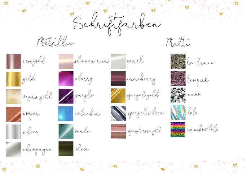 May include: A chart showing different metallic and multi-colored foil options for lettering. The metallic options include rose gold, gold, vegas gold, copper, silver, champagne, shimmer rosa, cherry, purple, pearl, cranberry, spiegel gold, columbia, verde, olive, and spiegel silver. The multi-colored options include leo braun, leo pink, camo, holo, and rainbow holo.