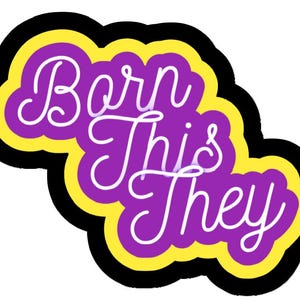 Born This They Non-Binary Sticker