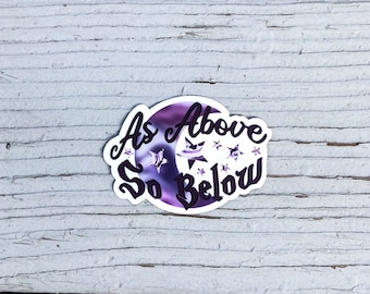 Matte Waterproof As Above So Below Witchy Vinyl Sticker, Book of Shadows, Water Bottle, Laptop, Hydroflask, Bullet Journal, Witchy Gifts