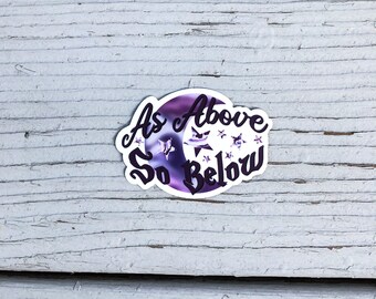As Above So Below Waterproof Glossy Vinyl Sticker | Scratch proof | Book of Shadows | Water Bottle | Hydroflask | Laptop | Witchy
