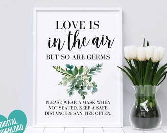 Printable Wedding Sign, Social Distancing Safety signs, Love is in the Air but So Are Germs, 5 Sizes