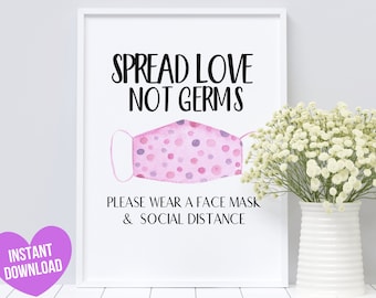 Mask required Sign, Printable Face Mask sign, Spread Love Not Germs, Please social distance, Covid safety signs