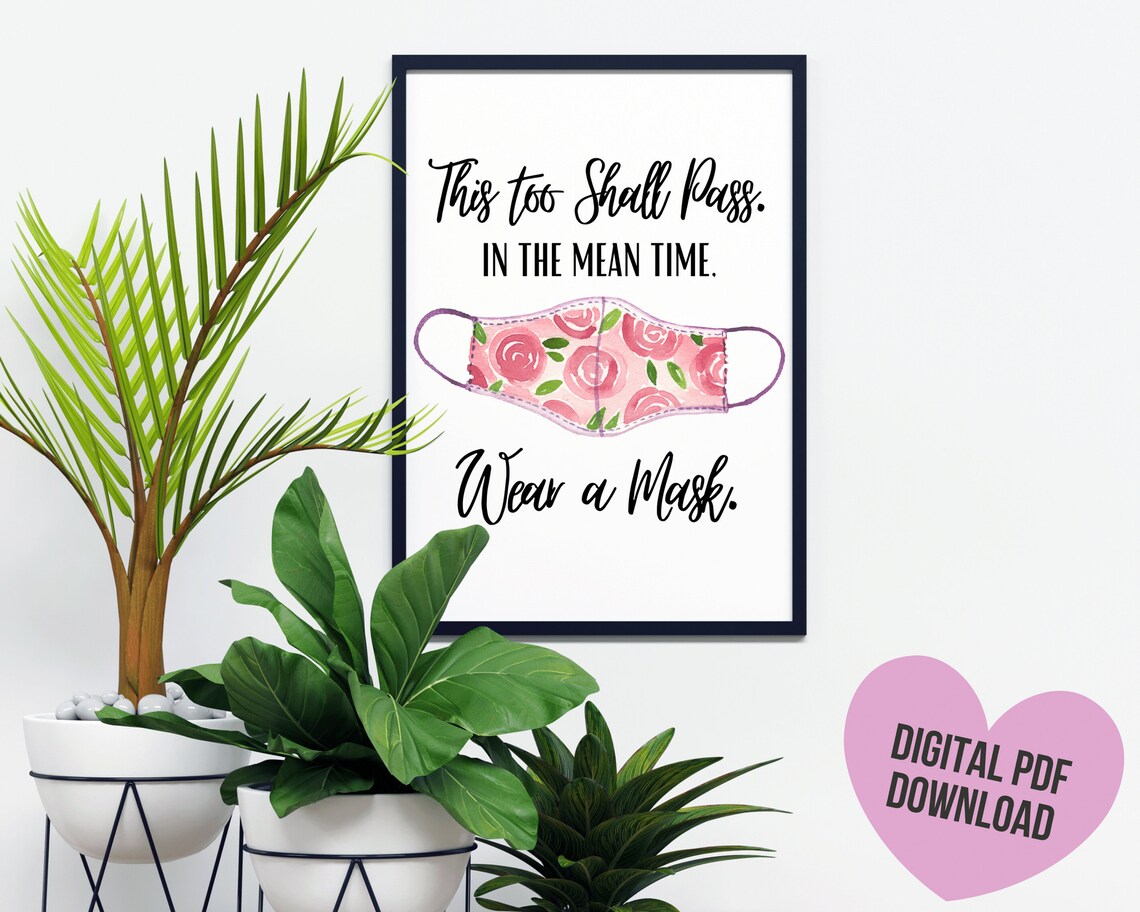 Face Mask Printable Sign This Too Shall Pass in the Meantime | Etsy