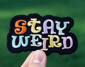 Blijf raar patch | Geborduurde opstrijkpatch | Trendy, rare, leuke patches die we graag dragen | GEEN VERZENDKOSTEN